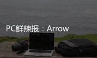 PC鲜辣报�：Arrow Lake Refresh年内发 Win 11市占率登顶